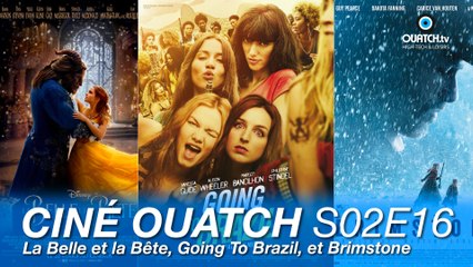 Ciné OUATCH S02E16 : La Belle et la Bête, Going To Brazil, Brimstone et Doctor Strange