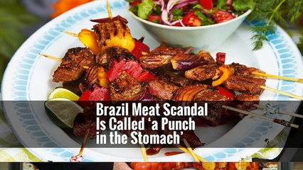 Brazil Meat Scandal Is Called ‘a Punch in the Stomach’