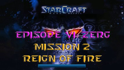 Starcraft Mass Recall - Hard Difficulty - Episode VI: Zerg - Mission 2: Reign of Fire B