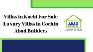Villas in Kochi For Sale-Luxury Villas in Cochin-Abad Builders