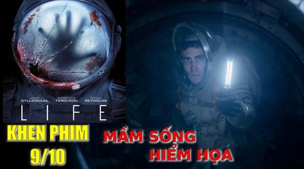 Review phim LIFE: mầm sống hiểm họa đến từ sao Hỏa - Khen Phim