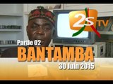 Bantamba du 30 juin 2015 Partie 02