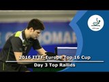 2016 ITTF-European Top 16 - Day 3 Top Rallies