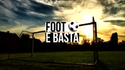 Foot è Basta 23/03/2017