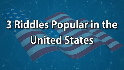 3 Riddles Popular in the United States - Can you Solve it