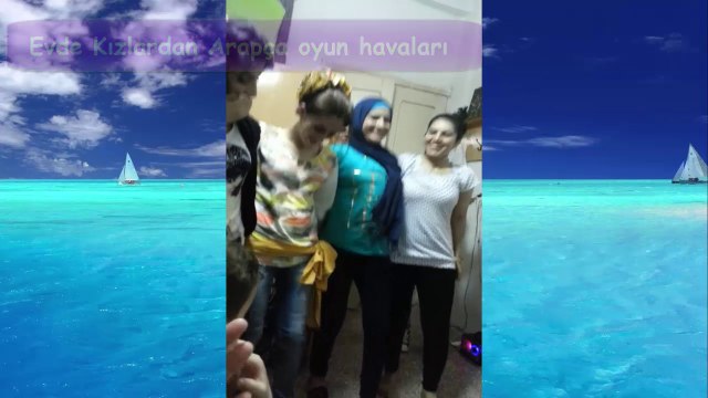 Evde kızlardan Arapca oyun havaları