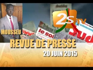 Revue de Presse du 20 Juin Avec Moussa SENE
