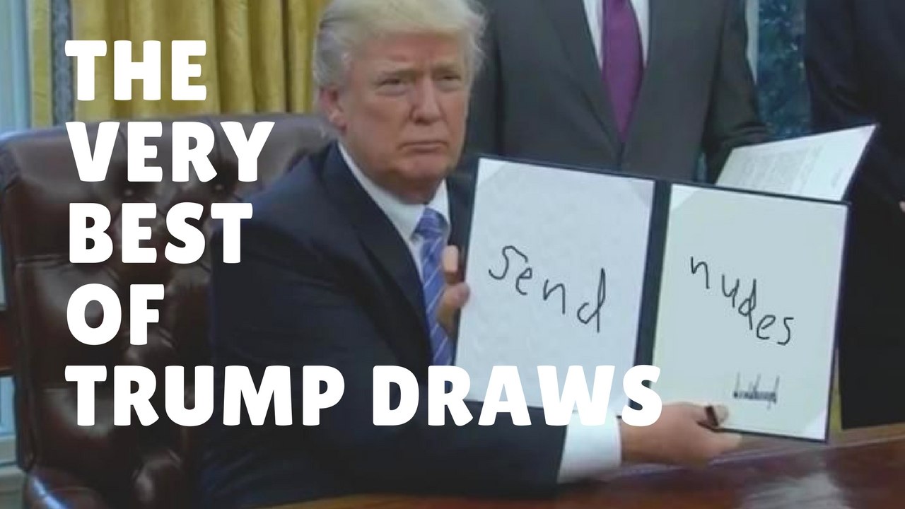 The BEST Of TRUMP DRAWS - VERY FUNNY!