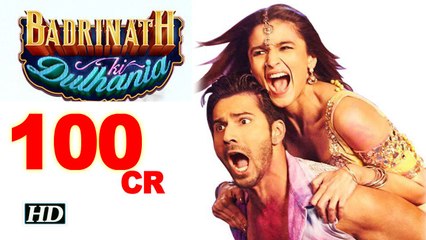 Badrinath Ki Dulhania enters in 100 crore club
