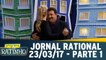 Jornal Rational - 23.03.17 - Parte 1