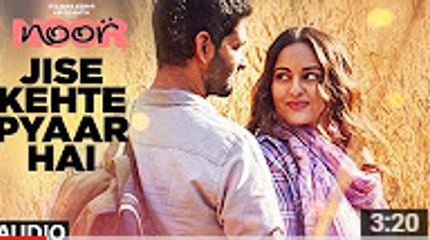 Jise Kehte Pyaar Hai Full Audio Song - Noor - Sonakshi Sinha - Amaal Mallik - Sukriti Kakar - YouTube