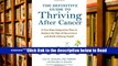 Read The Definitive Guide to Thriving After Cancer: A Five-Step Integrative Plan to Reduce the