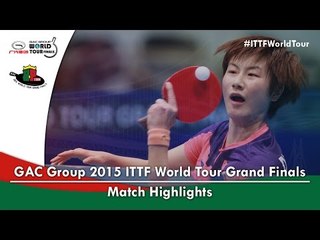 Download Video: 2015 World Tour Grand Finals Highlights: DING Ning vs ZHU Yuling (1/2)