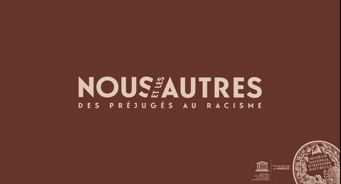 Exposition Nous et les Autres - des préjugés au racisme