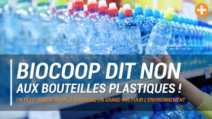Biocoop dit non aux bouteilles plastiques !
