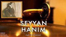 Seyyan Hanım - Aşk Kerpeteni[ Tangolar © 1996 Kalan Müzik ]