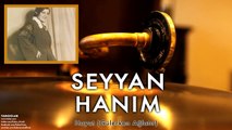 Seyyan Hanım - Hayat ( Gülerken Ağlatır) [ Tangolar © 1996 Kalan Müzik ]