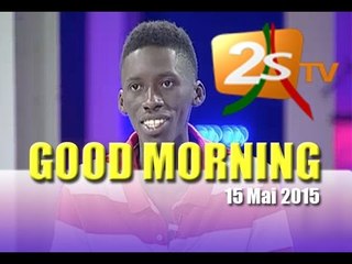 GOOD MORNING DU 15 Mai 2015