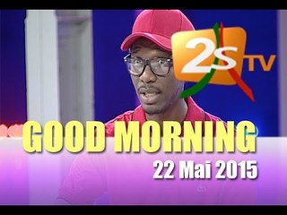 Good Morning du 22 Mai 2015