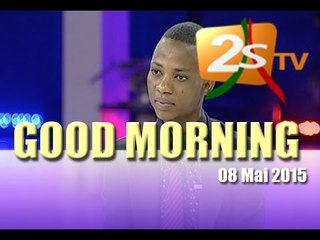 GOOD MORNING DU 08 Mai 2015