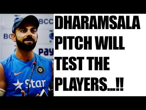 Virat Kohli feels, Dharamsala pitch will test both bowlers & batsmen | Oneindia News