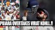 Virat Kohli surpassed by Cheteshwar Pujara in ICC Test Batsmen ranking | Oneindia News