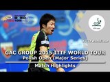 Polish Open 2015 Highlights: MIZUTANI Jun vs WANG Zengyi (R32)