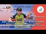Bulgaria Open 2015 Highlights: ISHIKAWA Kasumi vs HIRANO Miu (1/4)
