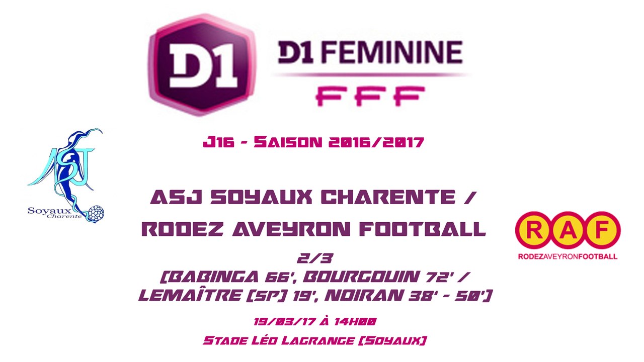 D1F - 2016/2017 - J16 - ASJ Soyaux / Rodez AF 2-3 - 19-03-17 - Le Replay (Complet)