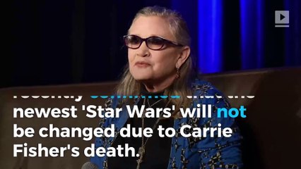 'Star Wars: The Last Jedi' will not be changed following Carrie Fisher's death