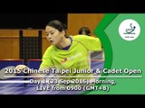 2015 Chinese Taipei Junior & Cadet Open - Day 1 Morning