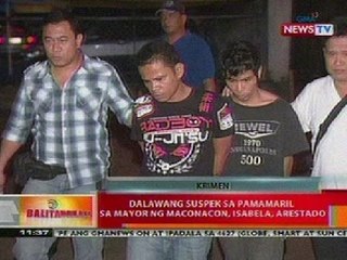 BT: 2 suspek sa pamamaril sa mayor ng Maconacon, Isabela, arestado