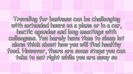 Eating Healthy (and on Budget) While Traveling for Business