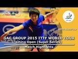 China Open 2015 Highlights: ITO Mima vs KIM Song I (R32)