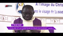 REPLAY - Carême - Théme : L' Eglise Et Le Corps Mystique Du Christ - 24 Mars 2017 - PARTIE 1