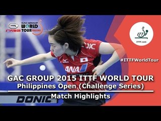 Philippines Open 2015 Highlights: ISHIKAWA Kasumi vs FUKUHARA Ai (FINAL)