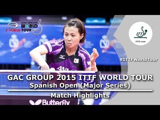 Spanish Open 2015 Highlights: HIRANO Sayaka vs FUKUHARA Ai (1/2)