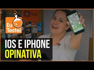 Opinativa - O que achei do iOS e do iPhone - Vídeo EuTestei Brasil
