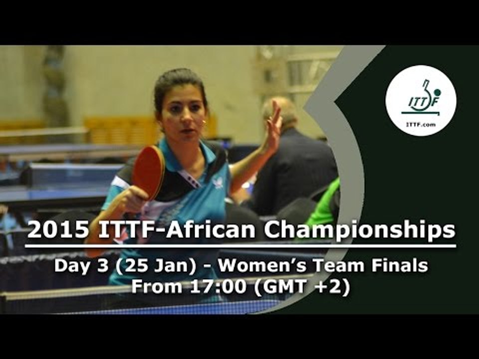 2015 ITTF-African Championship Day 3 - Women's Team Final