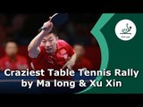 Craziest Table Tennis Rally by Ma Long & Xu Xin