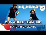 2015 World Team Cup Highlights: DING Ning/LIU Shiwen vs KIM Hye Song/RI Mi Gyong (FINAL)