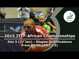 2015 ITTF-African Championships Day 5 - Men's & Women's Singles (Qualifications)