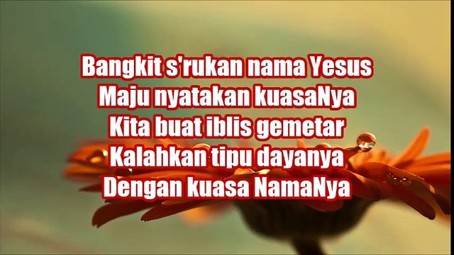 Lirik Lagu Rohani Kristen - Bangkit S'rukan Nama Yesus