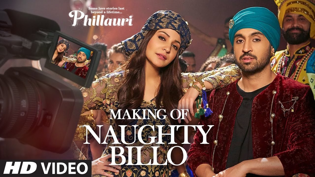 Naughty Billo -Phillauri - HD Video Song - Anushka Sharma, Diljit Dosanjh - Latest Punjabi Song 2017 - Songs HD
