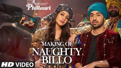 Naughty Billo -Phillauri - HD Video Song - Anushka Sharma, Diljit Dosanjh - Latest Punjabi Song 2017 - Songs HD
