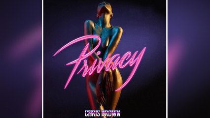 Chris Brown Drops New Track ‘Privacy’