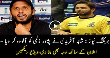 Breaking News   Shahid Afridi Officially Leaves Peshawar Zalmi