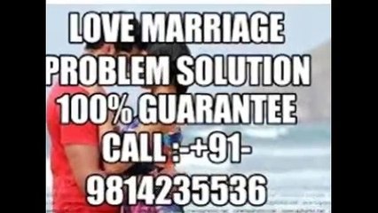 love problems solution with 100% guarantee +91-9814235536 india,canada,australia,england,america,malaysia,singapore