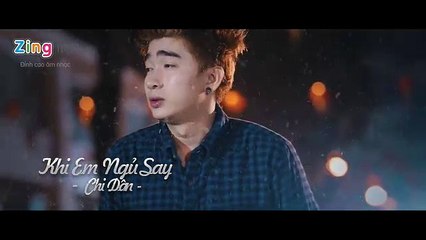 Khi Em Ngủ Say--Chi Dân