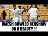 India vs Australia 4th Test: Matt Renshaw bowled by Umesh Yadav  | Oneindia News